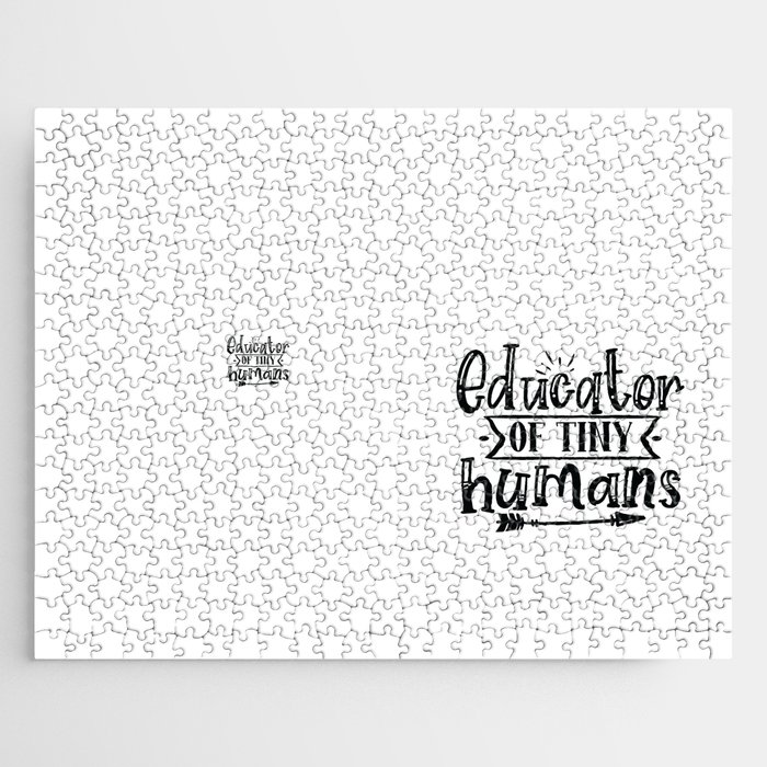 Educator Of Tiny Humans - Funny School humor - Cute typography - Lovely  teacher quotes illustration Jigsaw Puzzle by Quotes Factory | Society6