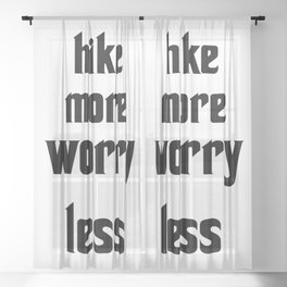 hike more worry less Sheer Curtain