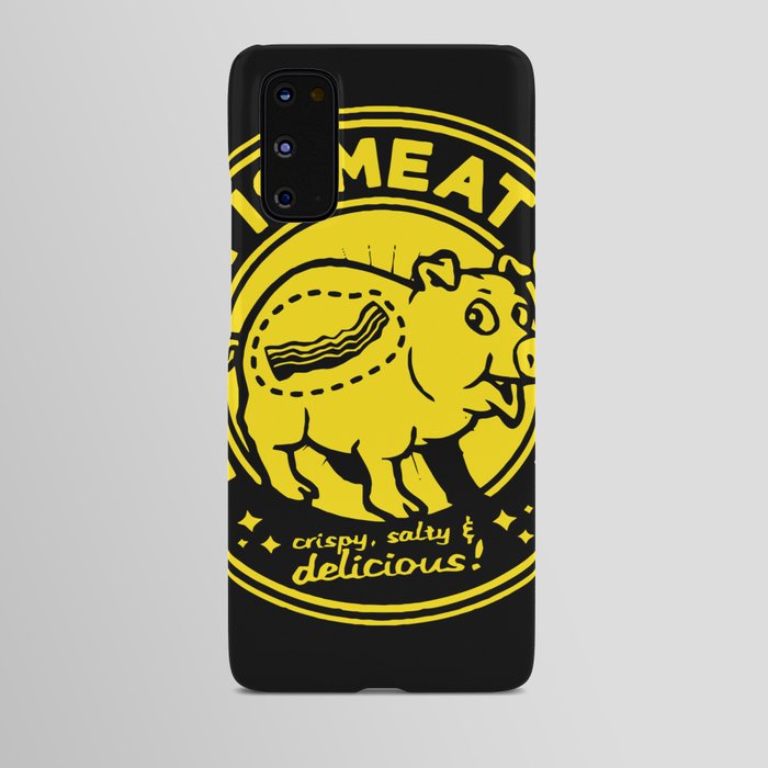 Bacon is meat candy Android Case