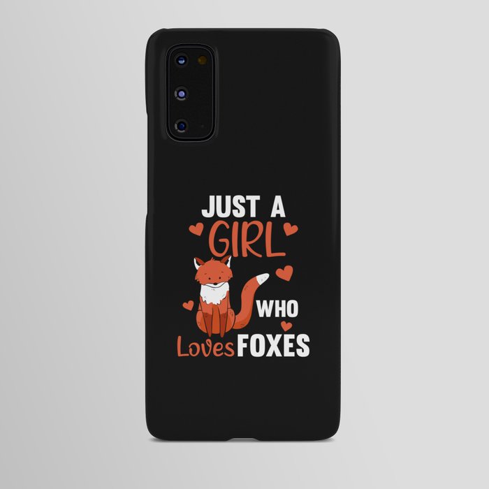 Just A Girl Who Loves Foxes, Funny Fox Android Case