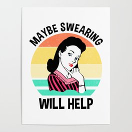 Maybe Swearing Will Help Poster