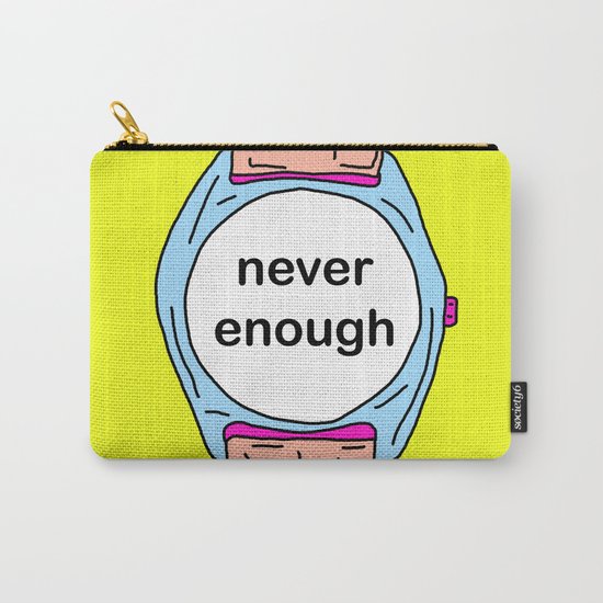 Never enough time Carry-All Pouch