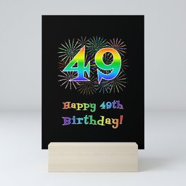 [ Thumbnail: 49th Birthday - Fun Rainbow Spectrum Gradient Pattern Text, Bursting Fireworks Inspired Background Mini Art Print ]