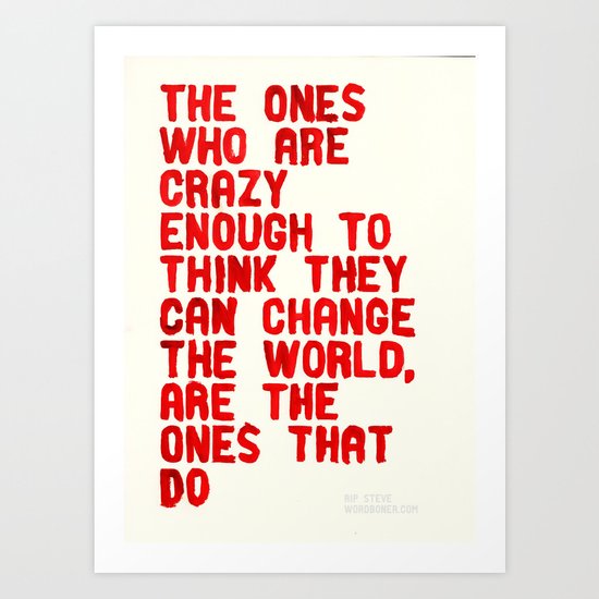 The Crazy Ones Art Print