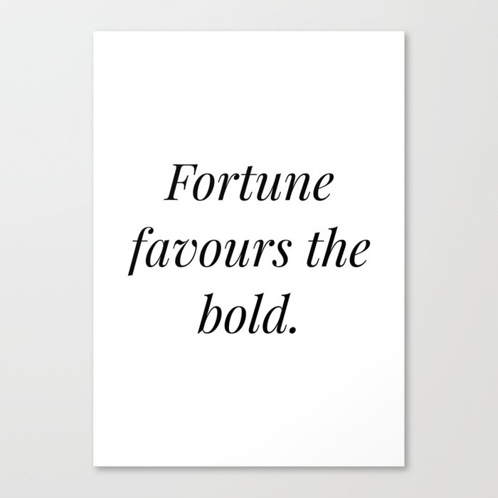 Virgil - Fortune favours the bold Canvas Print