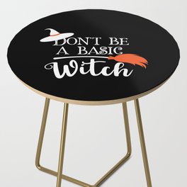 Don't Be A Basic Witch Funny Halloween Side Table