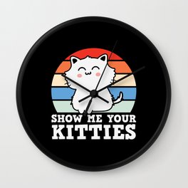 Show Me Your Kitties Vintage Wall Clock