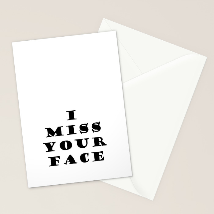 pic I Miss Your Face Card society6