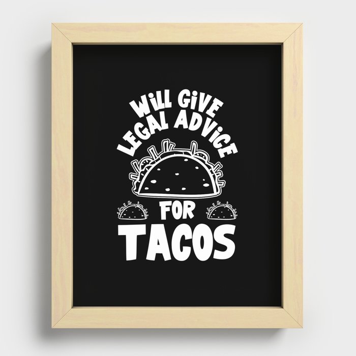 Will Give Legal Advice For Tacos Recessed Framed Print
