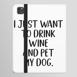 Drink Wine And Pet My Dog iPad Folio Case