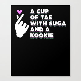  A Cup Of Tae With Suga And A Kookie Canvas Print