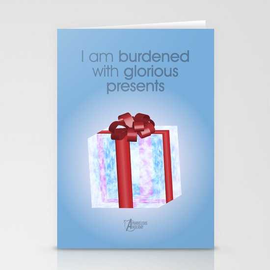 I am burdened with glorious presents Stationery Cards
