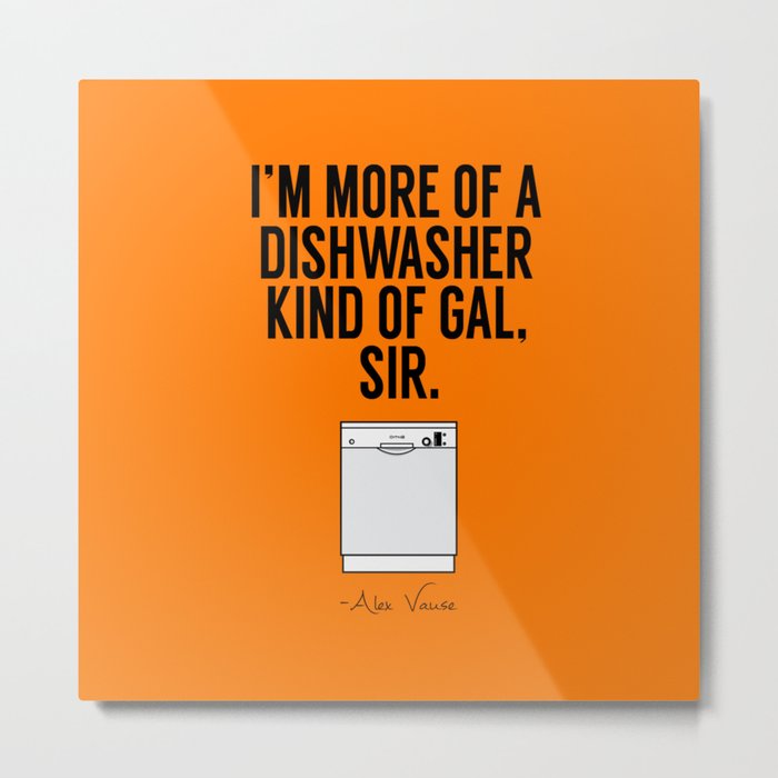 A Dishwasher Kind of Gal (3) Metal Print