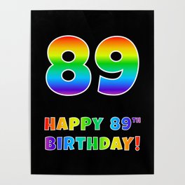 [ Thumbnail: HAPPY 89TH BIRTHDAY - Multicolored Rainbow Spectrum Gradient Poster ]