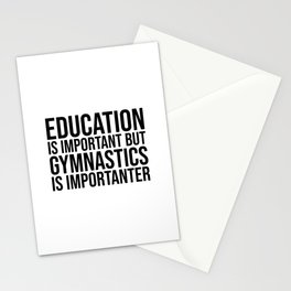 Gymnastics Is Importanter Stationery Cards