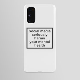 Social Media Seriously Harms Your Mental Health Android Case
