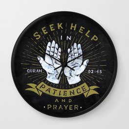 Qur’an 2:45 - “Seek help in patience and prayer." Wall Clock