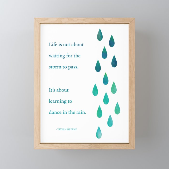 Dance in the rain quote Framed Mini Art Print