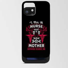 Nurse And Mother Nothing Scares Me Funny Quote iPhone Card Case