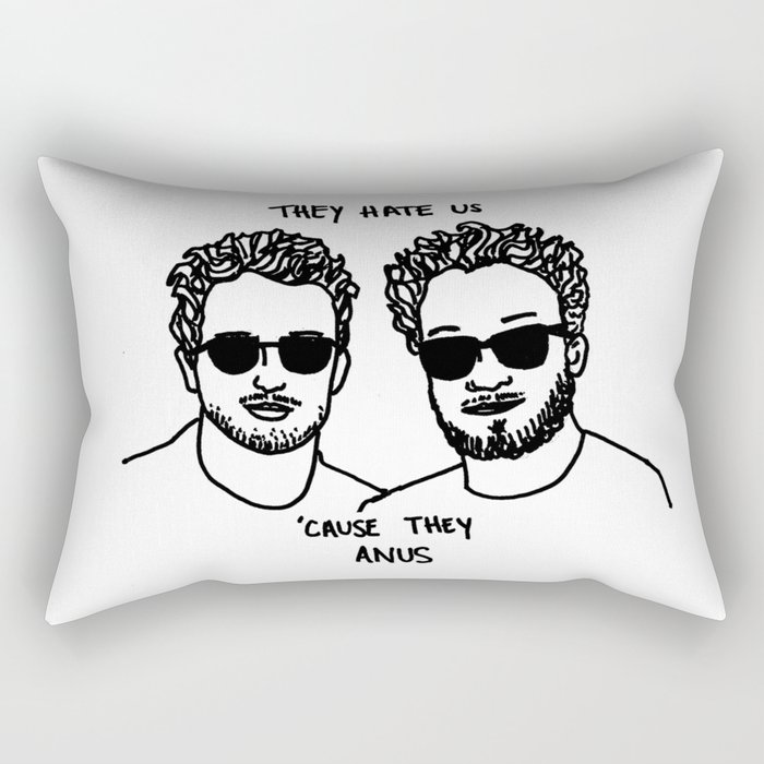 They Hate Us Cause They Anus Rectangular Pillow