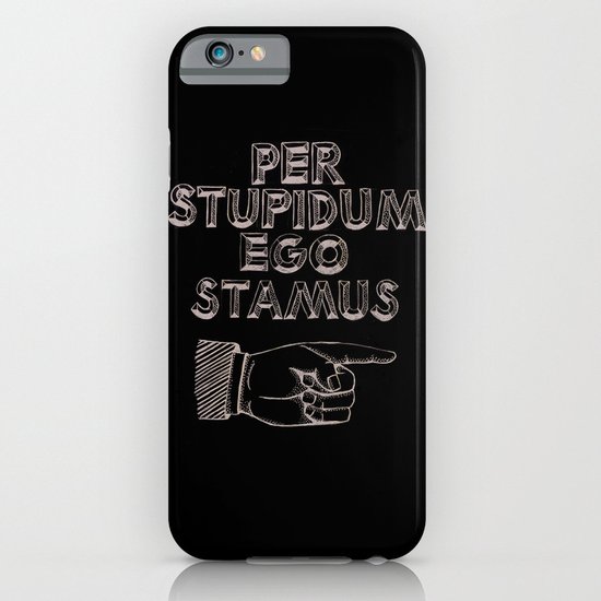 Per Stupidum Ego Stamus (Latin for I'm With Stupid) iPhone & iPod Case