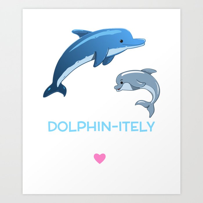 I Dolphin itely Love You Cute Dolphin Pun Art Print by dogboo | Society6