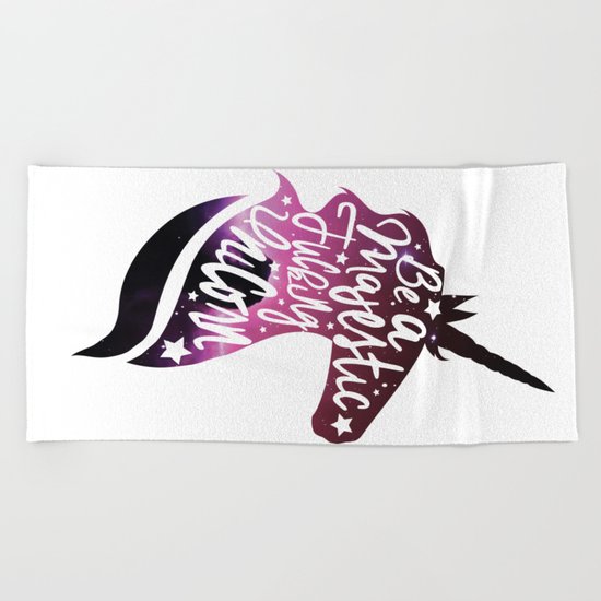 Be Like the Unicorn Beach Towel