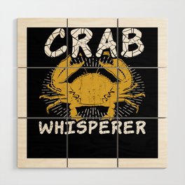 Crab Whisperer Great Seafood Boil Crawfish Boil Wood Wall Art