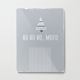 Foul Mouth :: Ho Ho Ho, MoFo Metal Print | Stationerycards, Holidaycards, Foulcards, Graphicdesign, Digitaldesign, Typographyprints, Sarcasticcards, Minimaldesign, Greetingcards, Foulmouth 