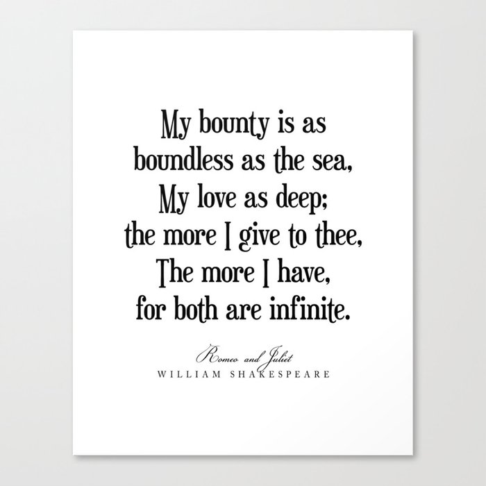 My bounty is as boundless as the sea - William Shakespeare Quote - Literature - Typography Print Canvas Print