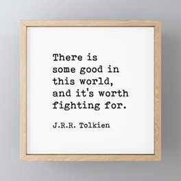 There Is Some Good In This World, Motivational Quote Framed Mini Art Print