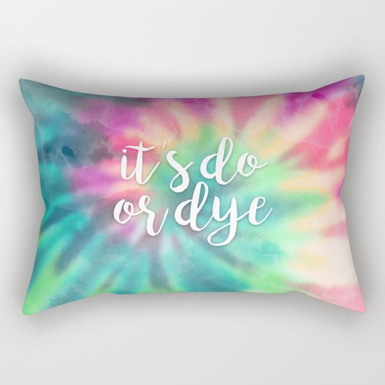 It's Do Or Dye Rectangular Pillow