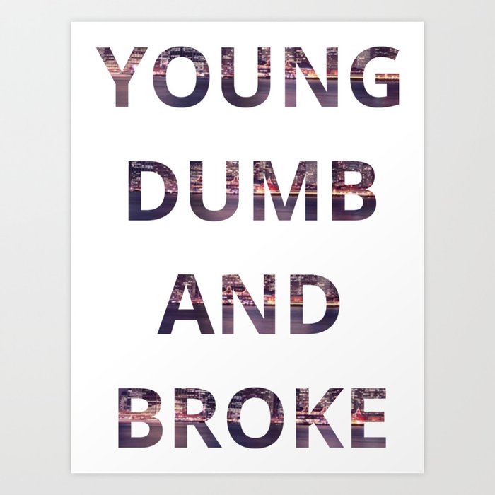 Young Dumb And Broke Khalid Art Print By Bones34 Society6