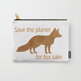 Save the planet for fox sake Carry-All Pouch