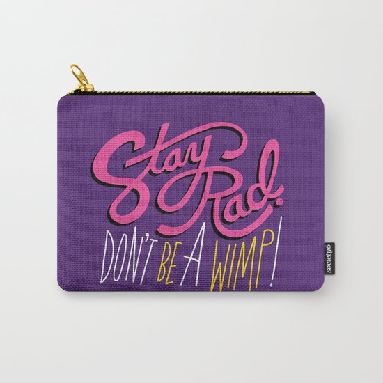 Stay Rad. Don't Be a Wimp. Carry-All Pouch