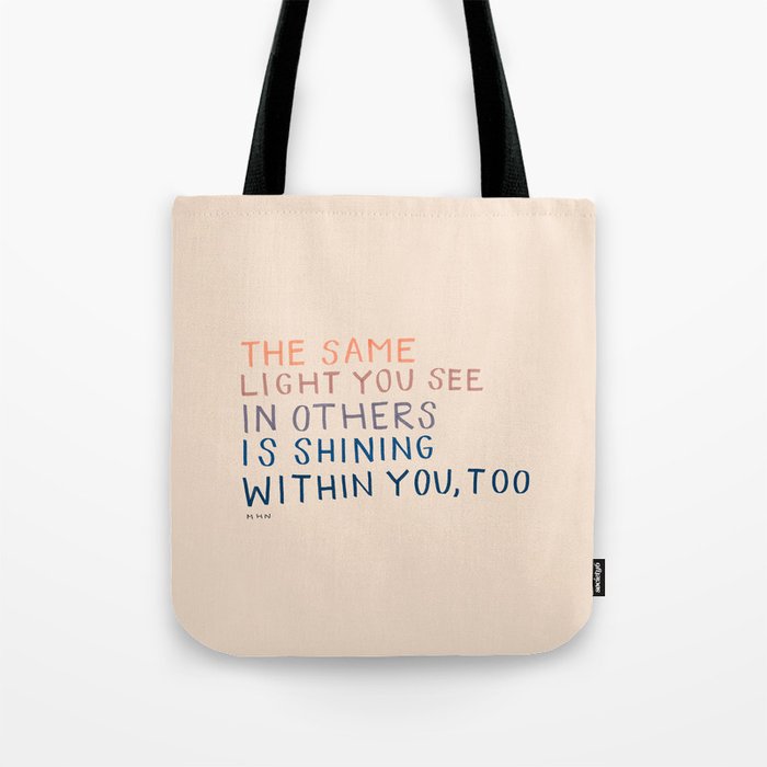 The Same Light You In Others Is Shining Within You, Too Tote Bag