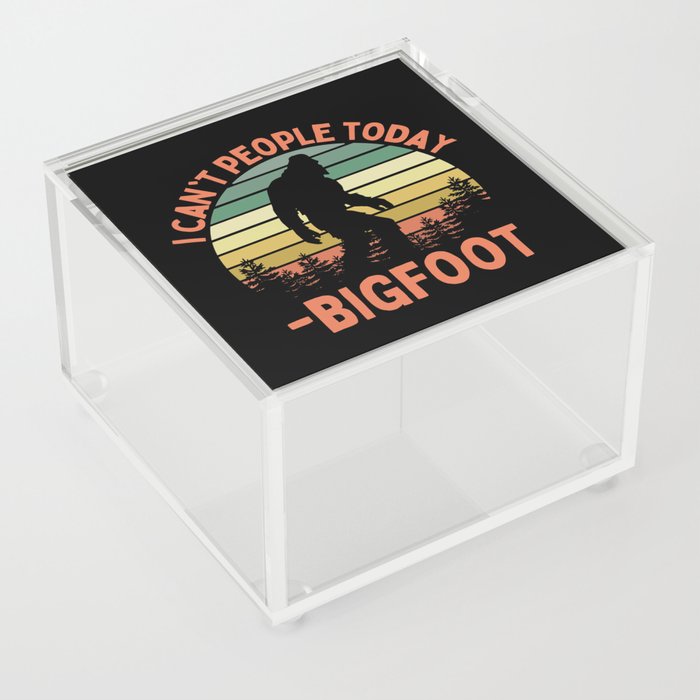 Bigfoot Funny Sasquatch I Can't People Today Humor Retro Acrylic Box