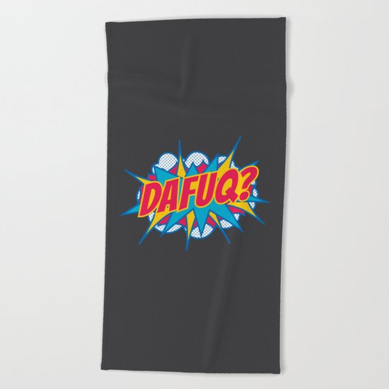 Dafuq? Beach Towel