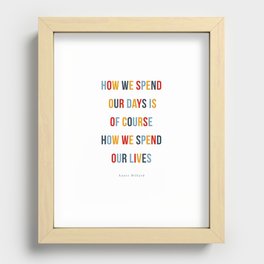 How we spend our lives Recessed Framed Print