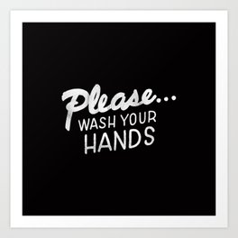 please wash your hands Art Print