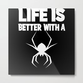 Life Is Better With A Spider I Spider Outfit Metal Print