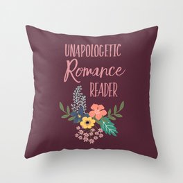 Unapologetic Romance Reader Throw Pillow