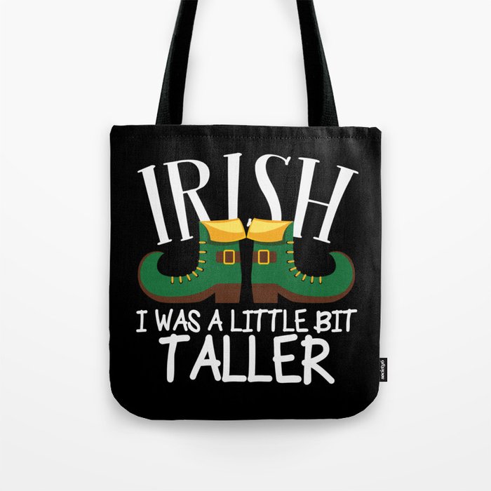 Irish I Was A Little Taller Tote Bag