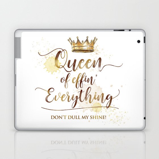 Queen of effin' Everything Laptop & iPad Skin