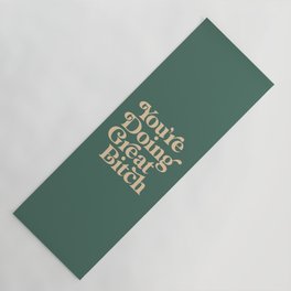 YOU’RE DOING GREAT BITCH vintage green cream Yoga Mat