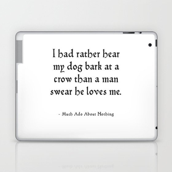 Much Ado About Nothing - Shakespeare Quote Laptop & iPad Skin