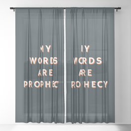 My words are Prophecy, Prophecy, Inspirational, Motivational Sheer Curtain