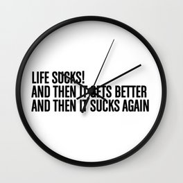 Life is Sucks! New Girl quote Wall Clock