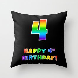[ Thumbnail: HAPPY 4TH BIRTHDAY - Multicolored Rainbow Spectrum Gradient Throw Pillow ]