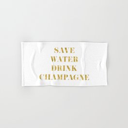 Save Water Drink Champagne Gold Hand & Bath Towel